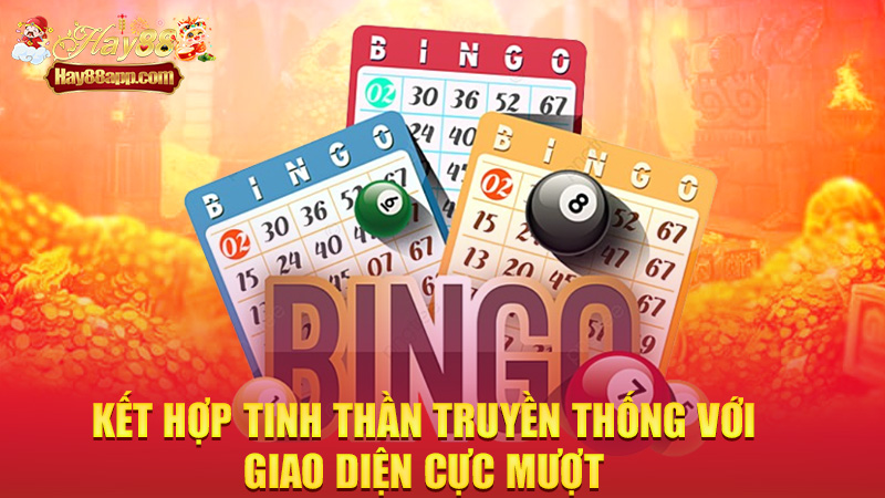Kết hợp tinh thần truyền thống với giao diện cực mượt